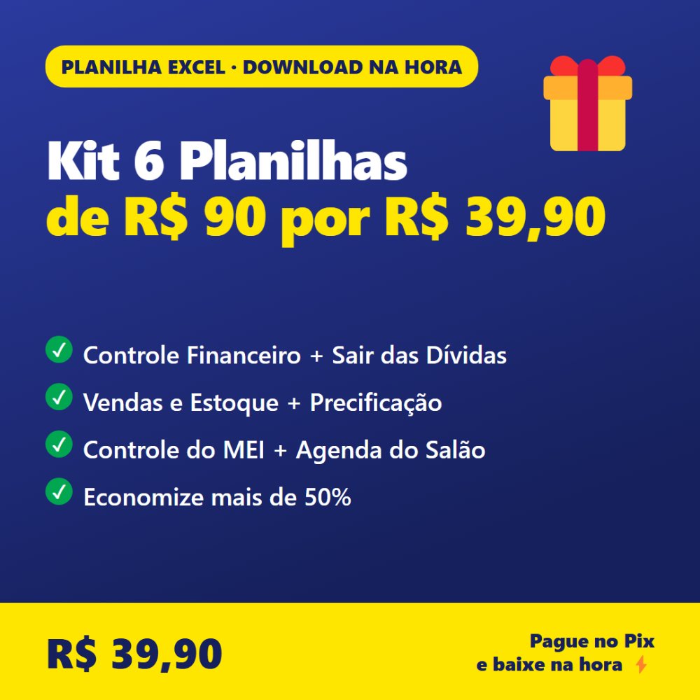 Kit 6 Planilhas: Financeiro, Dívidas, Vendas, Precificação, MEI e Salão